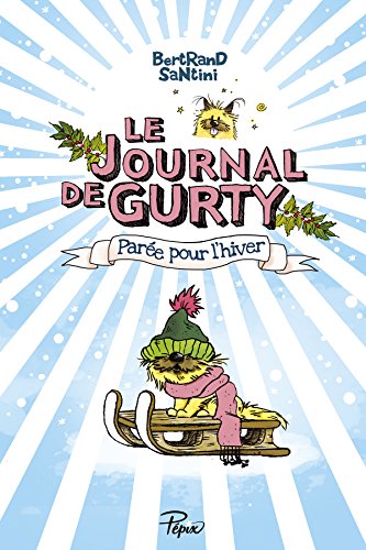LE JOURNAL DE GURTY : PARÉE POUR L'HIVER T.2