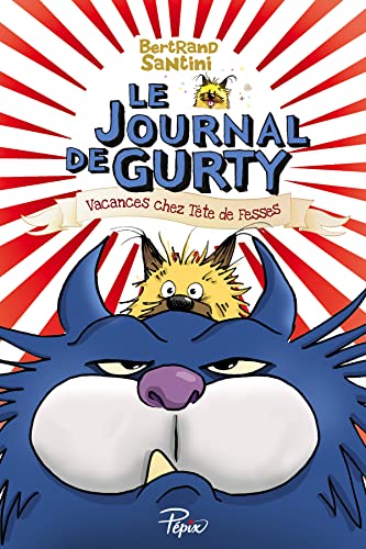 LE JOURNAL DE GURTY : VACANCES CHEZ TÊTE DE FESSES